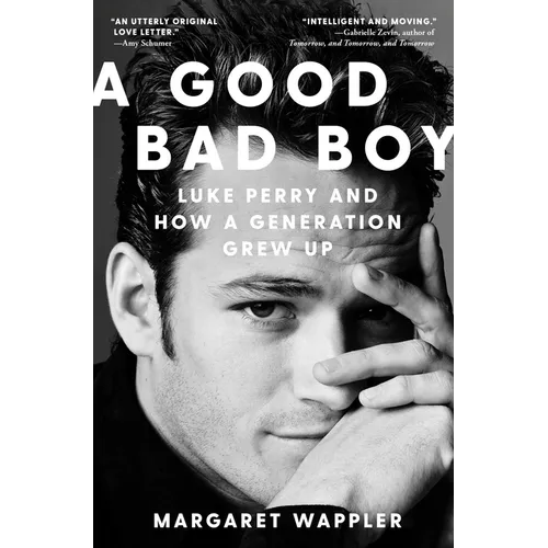 A Good Bad Boy: Luke Perry and How a Generation Grew Up - Hardcover