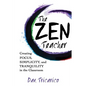 The Zen Teacher: Creating Focus, Simplicity, and Tranquility in the Classroom - Paperback