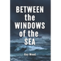 Between the Windows of the Sea - Paperback