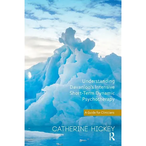 Understanding Davanloo's Intensive Short-Term Dynamic Psychotherapy: A Guide for Clinicians - Paperback