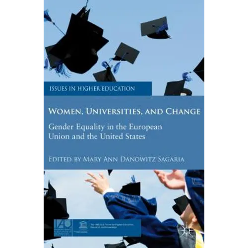 Women, Universities, and Change: Gender Equality in the European Union and the United States - Paperback