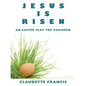 Jesus Is Risen: An Easter Play for Children - Paperback
