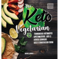 The Keto Vegetarian: 84 Delicious Low-Carb Plant-Based, Egg & Dairy Recipes For A Ketogenic Diet (Nutrition Guide) - Hardcover