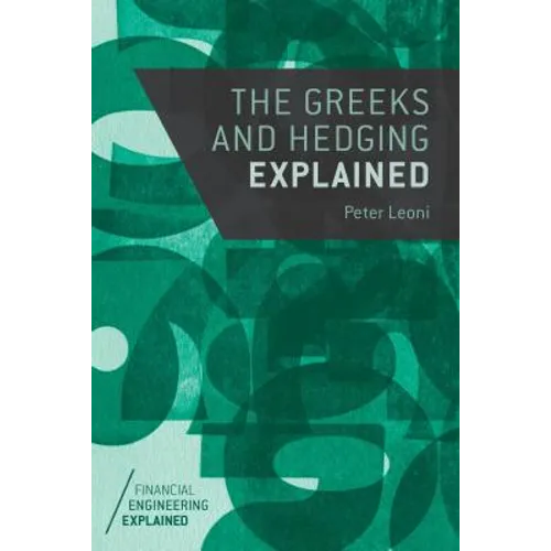 The Greeks and Hedging Explained - Paperback
