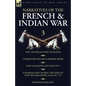 Narratives of the French and Indian War: 3-The Capture of Fort Duquesne, Commissary Wilson's Orderly Book. Fort Duquesne and Fort Pitt, A Journal Kept - Paperback