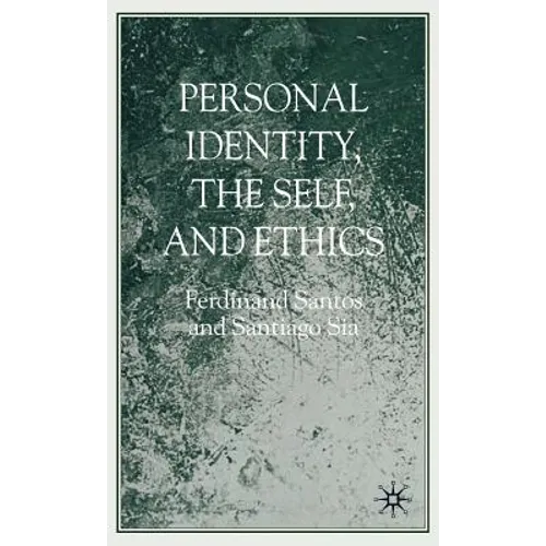 Personal Identity, the Self, and Ethics - Hardcover