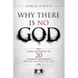 Why There Is No God: Simple Responses to 20 Common Arguments for the Existence of God - Paperback