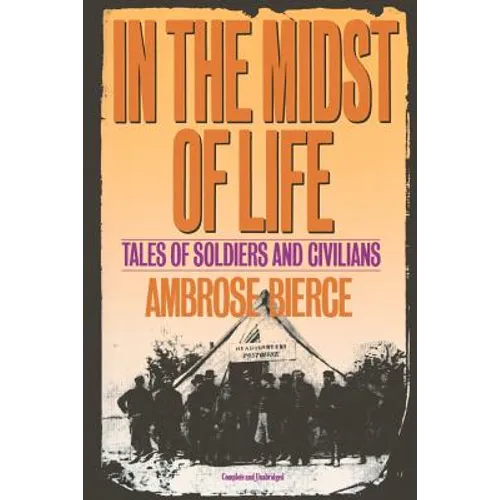 In the Midst of Life: Tales of Soldiers and Civilians - Paperback