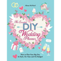 The Essential DIY Wedding Planner: How to Plan Your Big Day In Style, On Time and On Budget! - Paperback