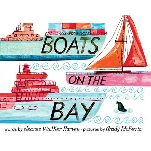 Boats on the Bay: A Board Book - Board Book