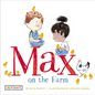Max on the Farm (Max and Friends 3): Max and Friends 3 - Hardcover