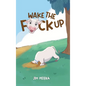 Wake the F*ck Up - Hardcover