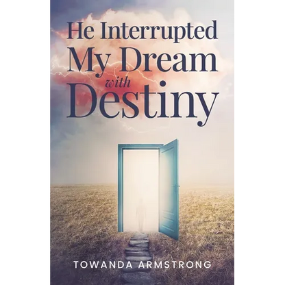 He Interrupted My Dream with Destiny - Paperback