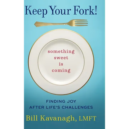 Keep Your Fork! Something Sweet is Coming - Hardcover