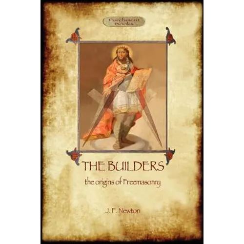 The Builders: The Origin & History of Freemasonry (Aziloth Books) - Paperback