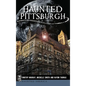Haunted Pittsburgh - Hardcover