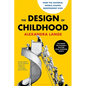The Design of Childhood: How the Material World Shapes Independent Kids--Featuring the Author's Pulitzer Prize-Winning Essays - Paperback