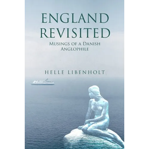 England Revisited: Musings of a Danish Anglophile: Musings of - Paperback