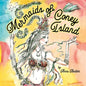 Mermaids of Coney Island: Beautiful watercolor illustrations of a parade on New York City's famous beach boardwalk, and a poem to remember. - Paperback