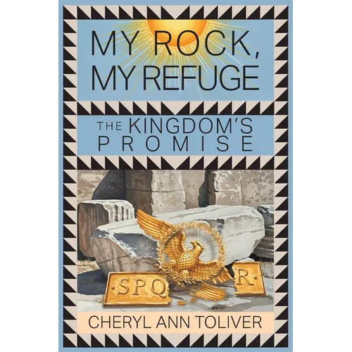 My Rock, My Refuge: The Kingdom's Promise - Paperback