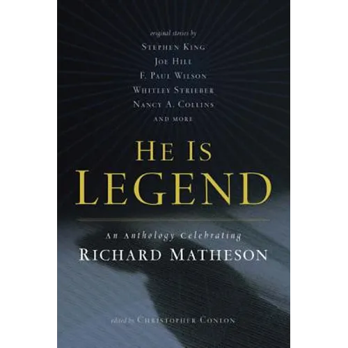 He Is Legend: An Anthology Celebrating Richard Matheson - Paperback