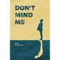 Don't Mind Me - Paperback