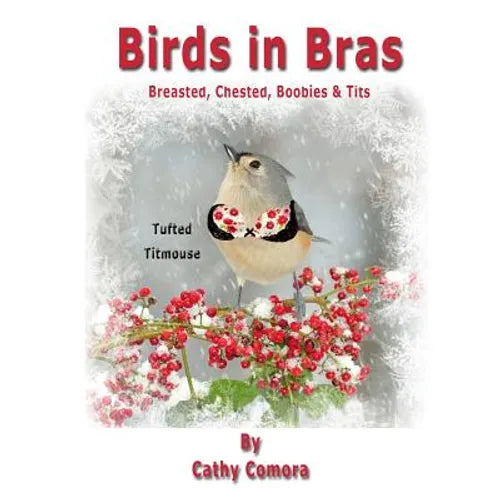 Birds in Bras: Breasted, Chested, Boobies & Tits - Paperback