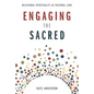 Engaging the Sacred: Relational Spirituality as Pastoral Care - Paperback