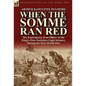 When the Somme Ran Red: The Experiences of an Officer of the King's Own Yorkshire Light Infantry During the First World War - Hardcover
