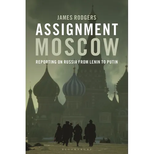 Assignment Moscow: Reporting on Russia from Lenin to Putin - Paperback