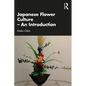 Japanese Flower Culture - An Introduction - Paperback