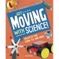 Get Moving with Science!: Projects That Zoom, Fly, and More - Hardcover