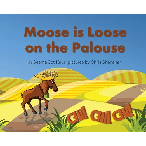 Moose is Loose on the Palouse - Hardcover