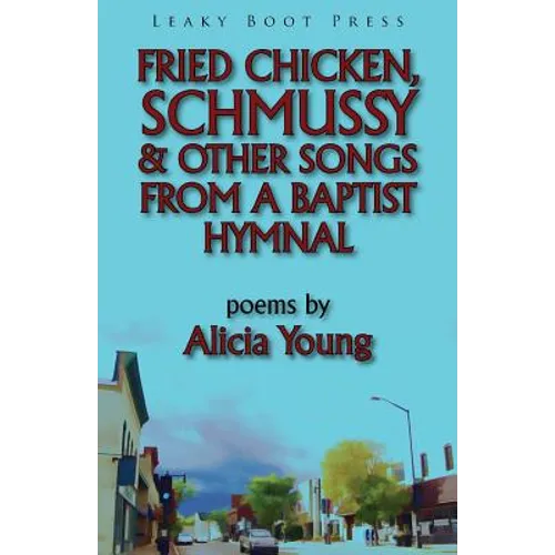 Fried Chicken, Schmussy & Other Songs from a Baptist Hymnal - Paperback