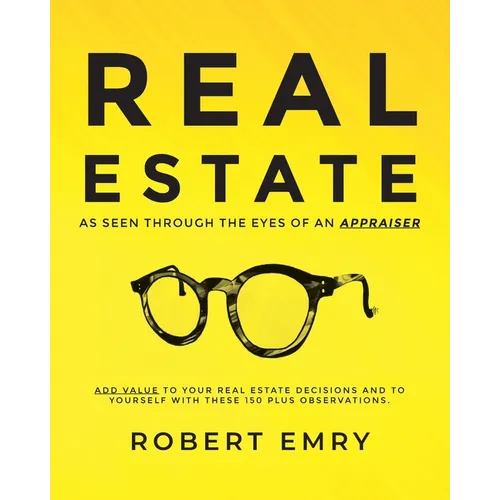 REAL ESTATE as seen through the eyes of an Appraiser - Paperback