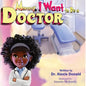 Mommy I Want to Be a Doctor - Paperback