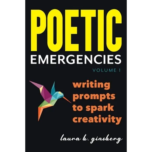 Poetic Emergencies: writing prompts to spark creativity - Paperback