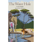 The Water Hole - Hardcover