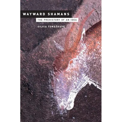 Wayward Shamans: The Prehistory of an Idea - Paperback