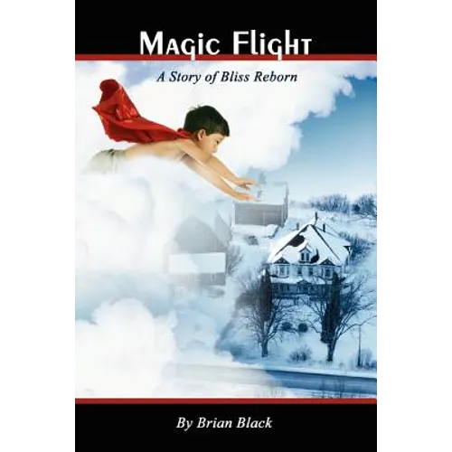 Magic Flight: A Story of Bliss Reborn - Paperback