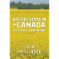Deforestation in Canada and Other Fake News - Paperback