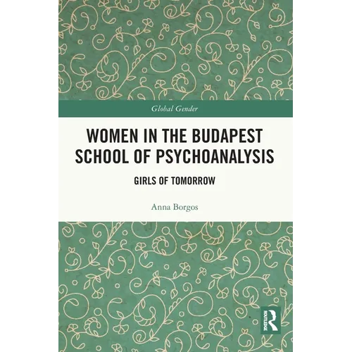 Women in the Budapest School of Psychoanalysis: Girls of Tomorrow - Paperback