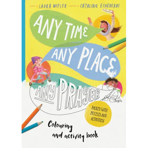 Any Time, Any Place, Any Prayer Coloring and Activity Book: Coloring, Puzzles, Mazes and More - Paperback