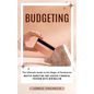 Budgeting: A Guide to Budgeting and Financial Planning (Master Budgeting and Achieve Financial Freedom With Minimalism) - Paperback