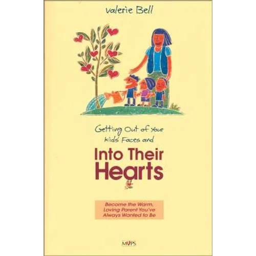 Getting Out of Your Kids' Faces and Into Their Hearts - Paperback
