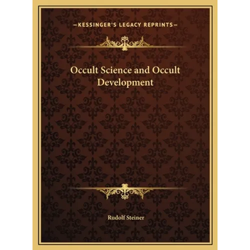 Occult Science and Occult Development - Hardcover