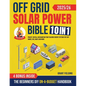 Off Grid Solar Power Bible: [10 in 1] The Beginners DIY On-A-Budget Handbook to Project, Install and Maintain Your Tailored Energy Systems for Tiny Ho - Paperback