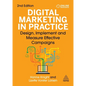 Digital Marketing in Practice: Design, Implement and Measure Effective Campaigns - Hardcover