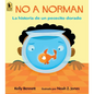 No a Norman: La Historia de Un Pececito Dorado - Paperback