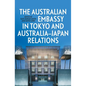 The Australian Embassy in Tokyo and Australia-Japan Relations - Paperback
